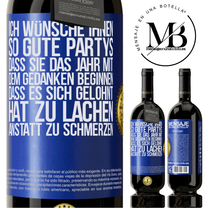 49,95 € Kostenloser Versand | Rotwein Premium Ausgabe MBS® Reserve Ich wünsche Ihnen so gute Partys, dass Sie das Jahr mit dem Gedanken beginnen, dass es sich gelohnt hat zu lachen, anstatt Blaue Markierung. Anpassbares Etikett Reserve 12 Monate Ernte 2016 Tempranillo