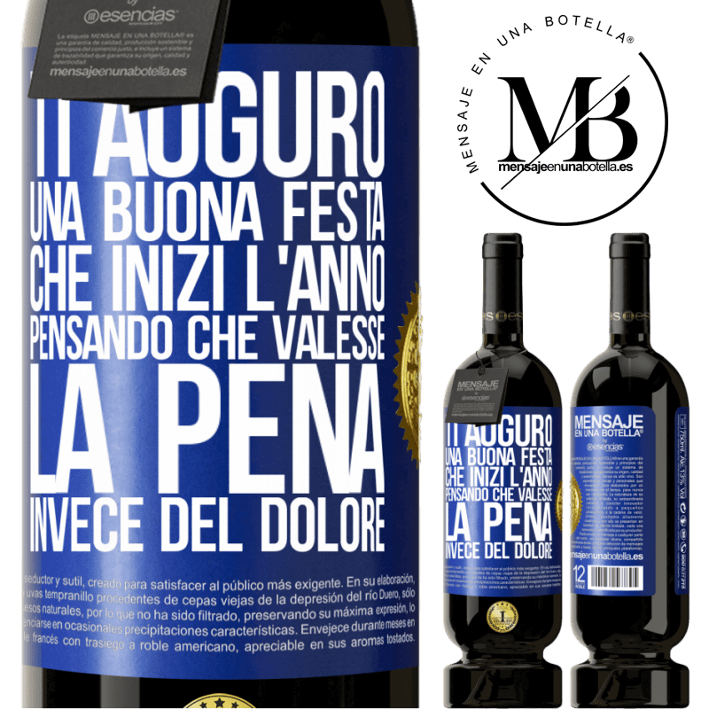 49,95 € Spedizione Gratuita | Vino rosso Edizione Premium MBS® Riserva Ti auguro una buona festa, che inizi l'anno pensando che valesse la pena invece del dolore Etichetta Blu. Etichetta personalizzabile Riserva 12 Mesi Raccogliere 2016 Tempranillo