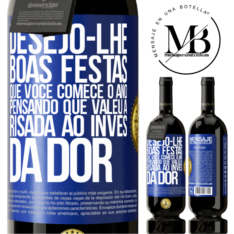 49,95 € Envio grátis | Vinho tinto Edição Premium MBS® Reserva Desejo-lhe boas festas, que você comece o ano pensando que valeu a risada ao invés da dor Etiqueta Azul. Etiqueta personalizável Reserva 12 Meses Colheita 2014 Tempranillo