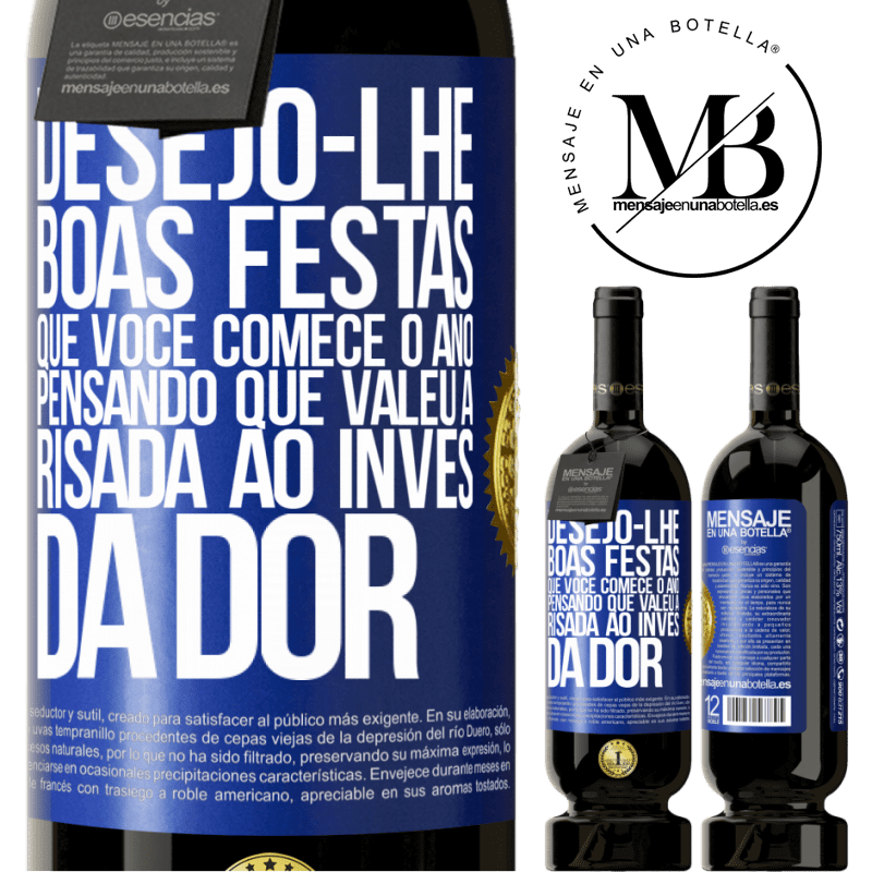 49,95 € Envio grátis | Vinho tinto Edição Premium MBS® Reserva Desejo-lhe boas festas, que você comece o ano pensando que valeu a risada ao invés da dor Etiqueta Azul. Etiqueta personalizável Reserva 12 Meses Colheita 2016 Tempranillo