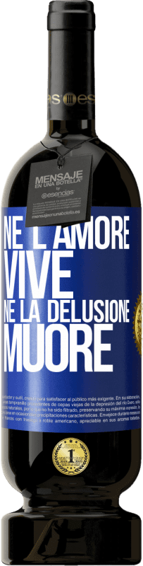 49,95 € | Vino rosso Edizione Premium MBS® Riserva Né l'amore vive, né la delusione muore Etichetta Blu. Etichetta personalizzabile Riserva 12 Mesi Raccogliere 2015 Tempranillo