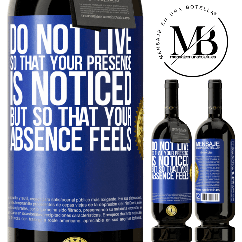 29,95 € Free Shipping | Red Wine Premium Edition MBS® Reserva Do not live so that your presence is noticed, but so that your absence feels Blue Label. Customizable label Reserva 12 Months Harvest 2014 Tempranillo