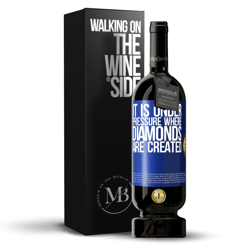 49,95 € Free Shipping | Red Wine Premium Edition MBS® Reserve It is under pressure where diamonds are created Blue Label. Customizable label Reserve 12 Months Harvest 2014 Tempranillo