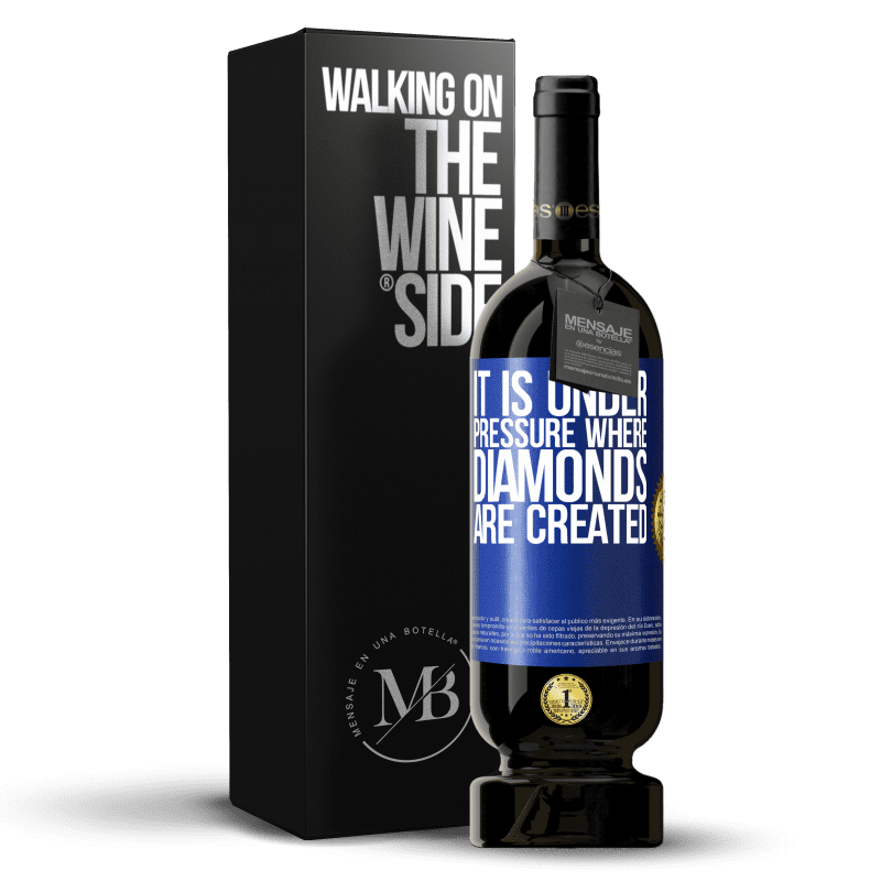 49,95 € Free Shipping | Red Wine Premium Edition MBS® Reserve It is under pressure where diamonds are created Blue Label. Customizable label Reserve 12 Months Harvest 2015 Tempranillo