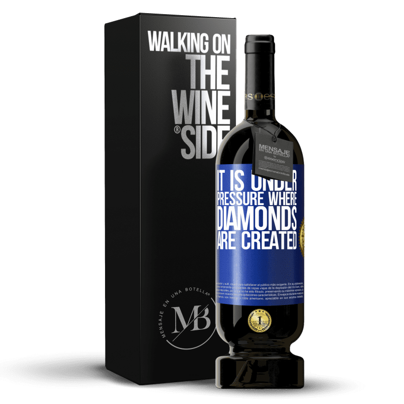 49,95 € Free Shipping | Red Wine Premium Edition MBS® Reserve It is under pressure where diamonds are created Blue Label. Customizable label Reserve 12 Months Harvest 2016 Tempranillo