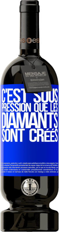 49,95 € Envoi gratuit | Vin rouge Édition Premium MBS® Réserve C'est sous pression que les diamants sont créés Étiquette Bleue. Étiquette personnalisable Réserve 12 Mois Récolte 2014 Tempranillo