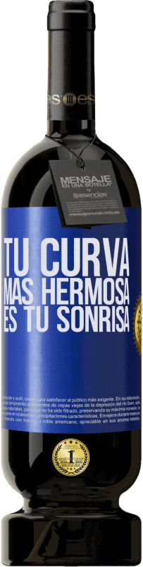 «Tu curva más hermosa es tu sonrisa» Edición Premium MBS® Reserva