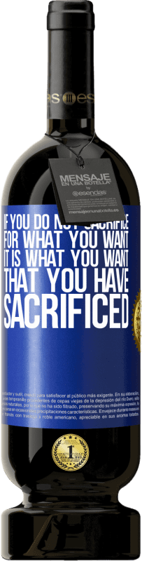 «If you do not sacrifice for what you want, it is what you want that you have sacrificed» Premium Edition MBS® Reserve