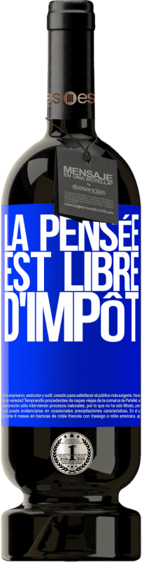 49,95 € Envoi gratuit | Vin rouge Édition Premium MBS® Réserve La pensée est libre d'impôt Étiquette Bleue. Étiquette personnalisable Réserve 12 Mois Récolte 2016 Tempranillo