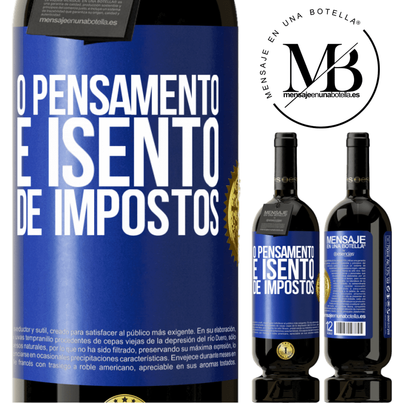 49,95 € Envio grátis | Vinho tinto Edição Premium MBS® Reserva O pensamento é isento de impostos Etiqueta Azul. Etiqueta personalizável Reserva 12 Meses Colheita 2016 Tempranillo