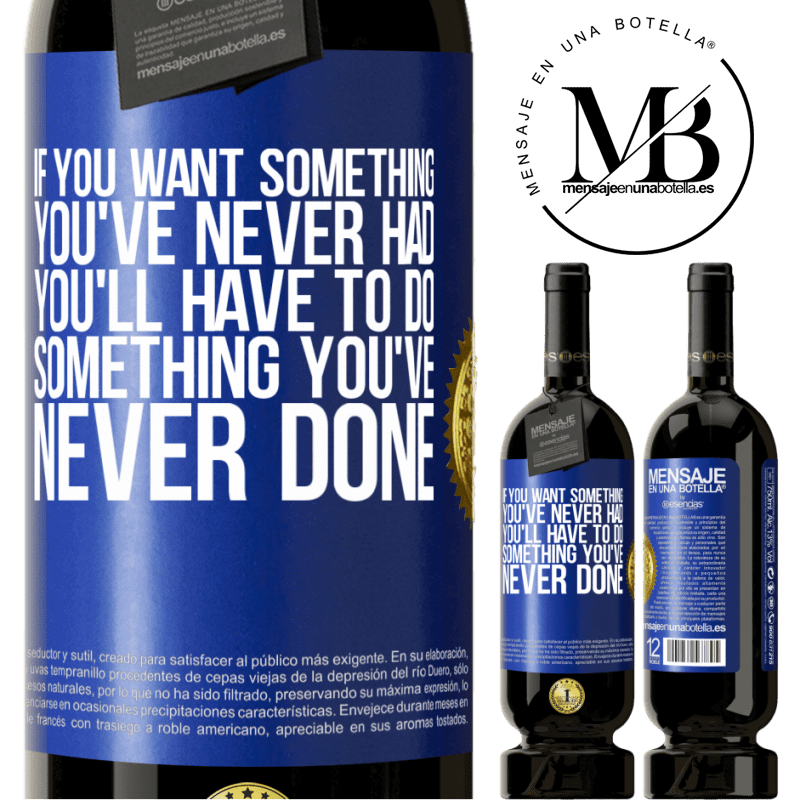 49,95 € Free Shipping | Red Wine Premium Edition MBS® Reserve If you want something you've never had, you'll have to do something you've never done Blue Label. Customizable label Reserve 12 Months Harvest 2014 Tempranillo