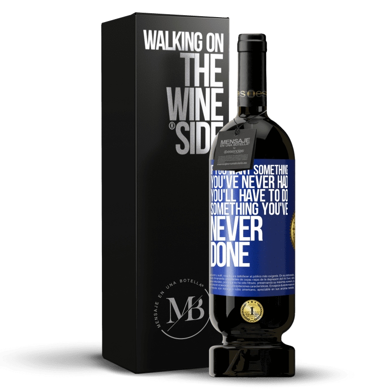 49,95 € Free Shipping | Red Wine Premium Edition MBS® Reserve If you want something you've never had, you'll have to do something you've never done Blue Label. Customizable label Reserve 12 Months Harvest 2015 Tempranillo