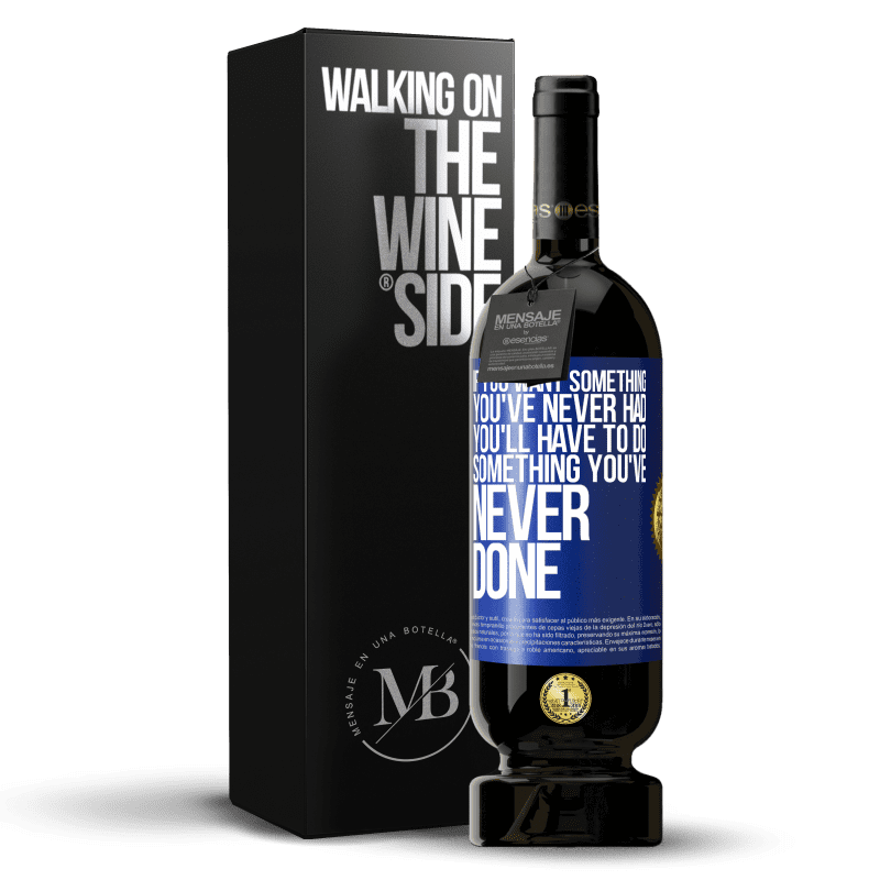 49,95 € Free Shipping | Red Wine Premium Edition MBS® Reserve If you want something you've never had, you'll have to do something you've never done Blue Label. Customizable label Reserve 12 Months Harvest 2016 Tempranillo