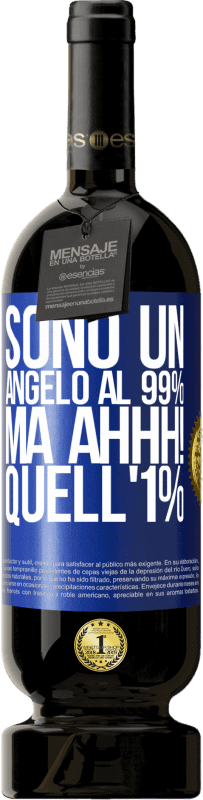 49,95 € | Vino rosso Edizione Premium MBS® Riserva Sono un angelo al 99%, ma ahhh! quell'1% Etichetta Blu. Etichetta personalizzabile Riserva 12 Mesi Raccogliere 2015 Tempranillo