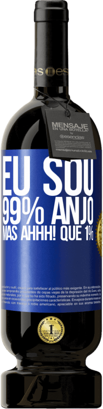 49,95 € | Vinho tinto Edição Premium MBS® Reserva Eu sou 99% anjo, mas ahhh! que 1% Etiqueta Azul. Etiqueta personalizável Reserva 12 Meses Colheita 2015 Tempranillo