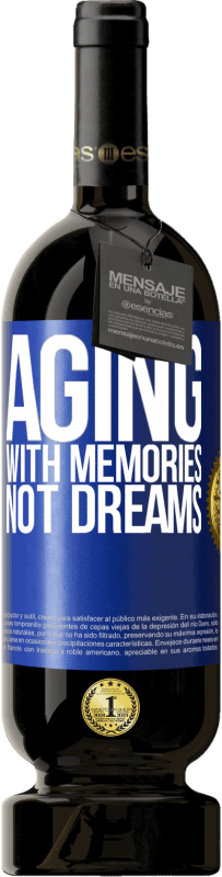 49,95 € | Red Wine Premium Edition MBS® Reserve Aging with memories, not dreams Blue Label. Customizable label Reserve 12 Months Harvest 2014 Tempranillo