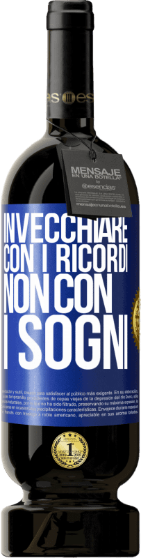 49,95 € Spedizione Gratuita | Vino rosso Edizione Premium MBS® Riserva Invecchiare con i ricordi, non con i sogni Etichetta Blu. Etichetta personalizzabile Riserva 12 Mesi Raccogliere 2016 Tempranillo