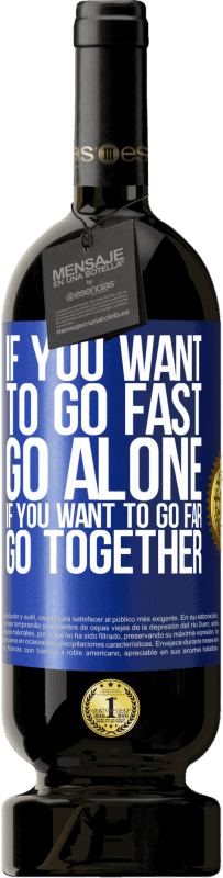 49,95 € | Red Wine Premium Edition MBS® Reserve If you want to go fast, go alone. If you want to go far, go together Blue Label. Customizable label Reserve 12 Months Harvest 2016 Tempranillo