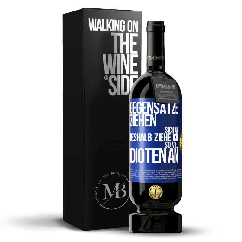 49,95 € Kostenloser Versand | Rotwein Premium Ausgabe MBS® Reserve Gegensätze ziehen sich an. Deshalb ziehe ich so viel Idioten an Blaue Markierung. Anpassbares Etikett Reserve 12 Monate Ernte 2016 Tempranillo