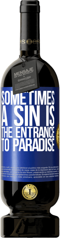 «Sometimes a sin is the entrance to paradise» Premium Edition MBS® Reserve