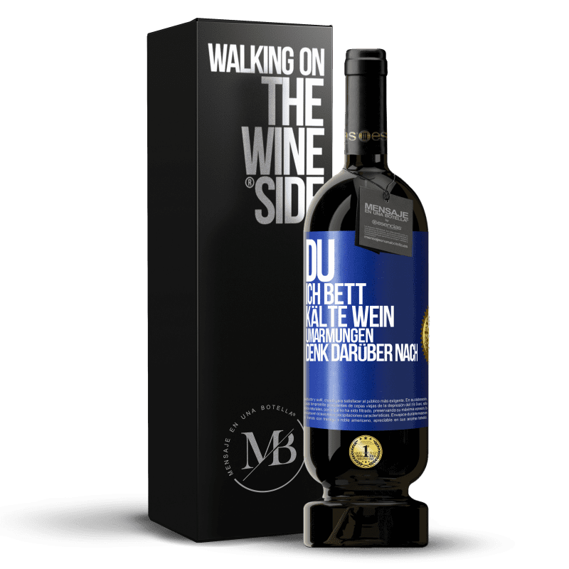 49,95 € Kostenloser Versand | Rotwein Premium Ausgabe MBS® Reserve Du, ich Bett, Kälte Wein, Umarmungen. Denk darüber nach Blaue Markierung. Anpassbares Etikett Reserve 12 Monate Ernte 2016 Tempranillo