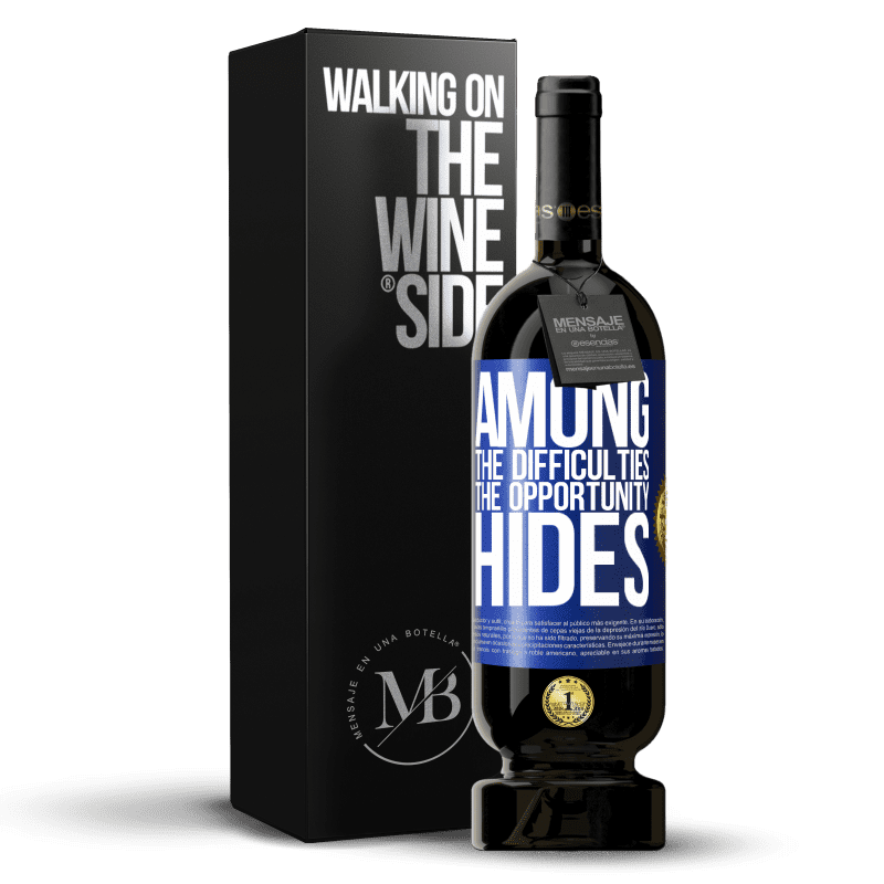 49,95 € Free Shipping | Red Wine Premium Edition MBS® Reserve Among the difficulties the opportunity hides Blue Label. Customizable label Reserve 12 Months Harvest 2015 Tempranillo