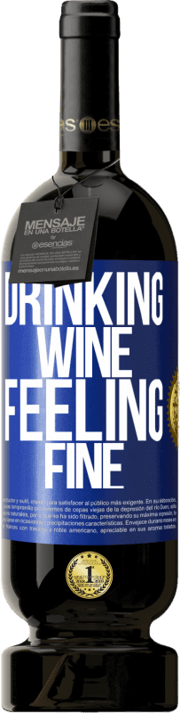 49,95 € | Красное вино Premium Edition MBS® Бронировать Drinking wine, feeling fine Синяя метка. Настраиваемая этикетка Бронировать 12 Месяцы Урожай 2014 Tempranillo