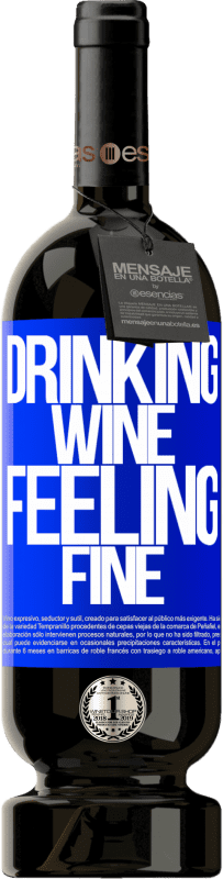 49,95 € | Vin rouge Édition Premium MBS® Réserve Drinking wine, feeling fine Étiquette Bleue. Étiquette personnalisable Réserve 12 Mois Récolte 2014 Tempranillo