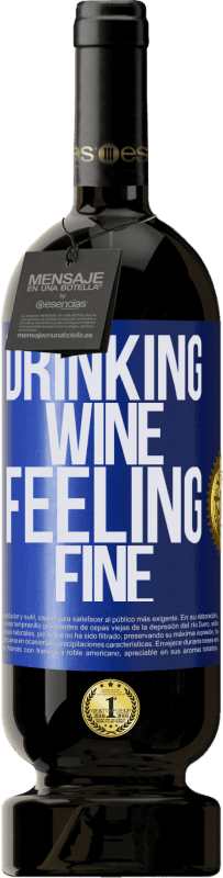 49,95 € | Vino Tinto Edición Premium MBS® Reserva Drinking wine, feeling fine Etiqueta Azul. Etiqueta personalizable Reserva 12 Meses Cosecha 2015 Tempranillo