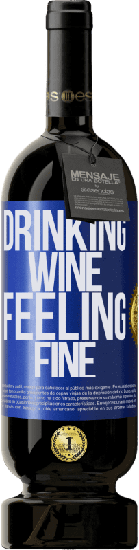 49,95 € | Rotwein Premium Ausgabe MBS® Reserve Drinking wine, feeling fine Blaue Markierung. Anpassbares Etikett Reserve 12 Monate Ernte 2014 Tempranillo