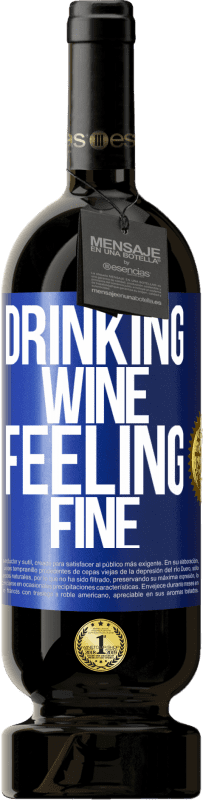 49,95 € | Vino rosso Edizione Premium MBS® Riserva Drinking wine, feeling fine Etichetta Blu. Etichetta personalizzabile Riserva 12 Mesi Raccogliere 2014 Tempranillo