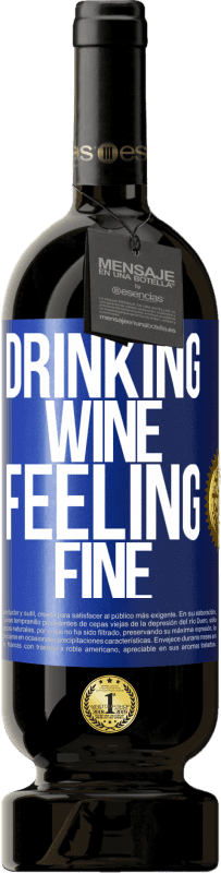 49,95 € | Vino rosso Edizione Premium MBS® Riserva Drinking wine, feeling fine Etichetta Blu. Etichetta personalizzabile Riserva 12 Mesi Raccogliere 2015 Tempranillo