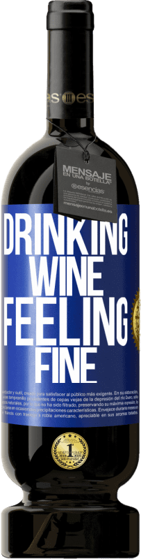 49,95 € Spedizione Gratuita | Vino rosso Edizione Premium MBS® Riserva Drinking wine, feeling fine Etichetta Blu. Etichetta personalizzabile Riserva 12 Mesi Raccogliere 2016 Tempranillo