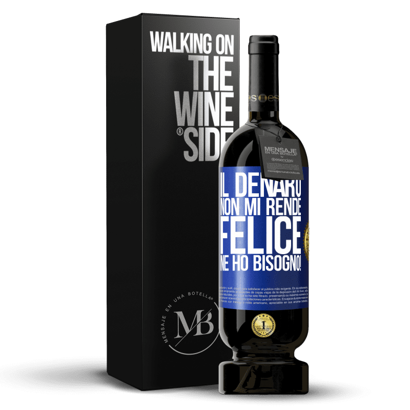 49,95 € Spedizione Gratuita | Vino rosso Edizione Premium MBS® Riserva Il denaro non mi rende felice. Ne ho bisogno! Etichetta Blu. Etichetta personalizzabile Riserva 12 Mesi Raccogliere 2015 Tempranillo