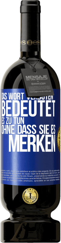 49,95 € Kostenloser Versand | Rotwein Premium Ausgabe MBS® Reserve Das Wort VERBOTEN bedeutet es zu tun, ohne dass sie es merken Blaue Markierung. Anpassbares Etikett Reserve 12 Monate Ernte 2016 Tempranillo