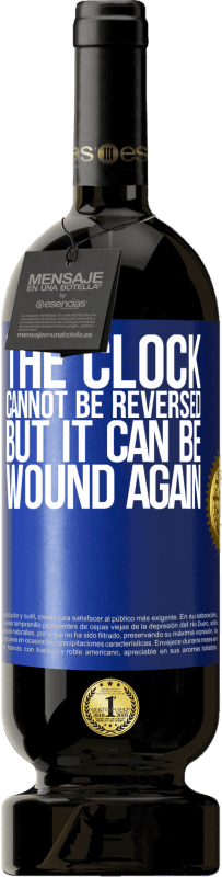 49,95 € | Red Wine Premium Edition MBS® Reserve The clock cannot be reversed, but it can be wound again Blue Label. Customizable label Reserve 12 Months Harvest 2014 Tempranillo