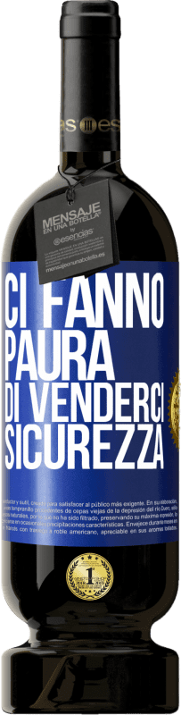 49,95 € | Vino rosso Edizione Premium MBS® Riserva Ci fanno paura di venderci sicurezza Etichetta Blu. Etichetta personalizzabile Riserva 12 Mesi Raccogliere 2015 Tempranillo