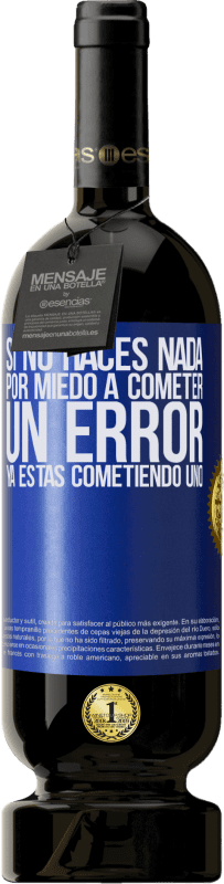 «Si no haces nada por miedo a cometer un error, ya estás cometiendo uno» Edición Premium MBS® Reserva