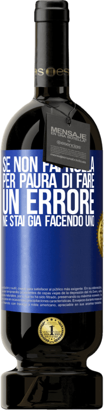 «Se non fai nulla per paura di fare un errore, ne stai già facendo uno» Edizione Premium MBS® Riserva