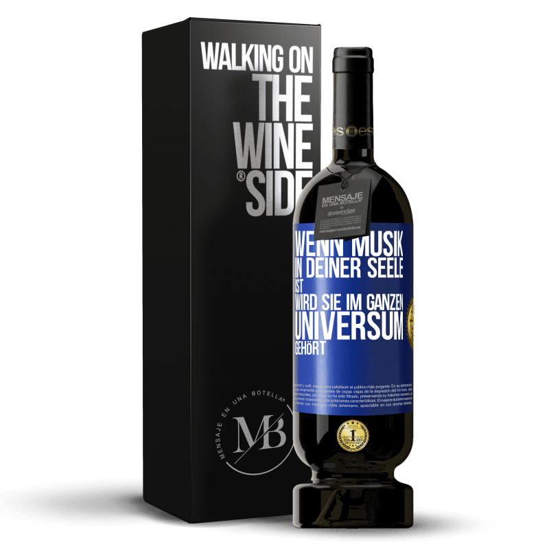 49,95 € Kostenloser Versand | Rotwein Premium Ausgabe MBS® Reserve Wenn Musik in deiner Seele ist, wird sie im ganzen Universum gehört Blaue Markierung. Anpassbares Etikett Reserve 12 Monate Ernte 2016 Tempranillo