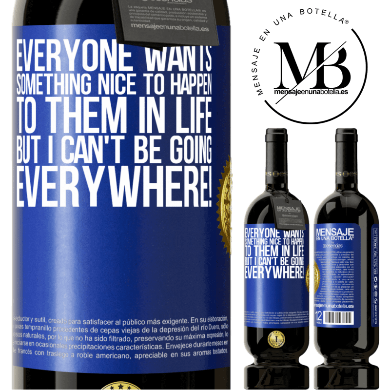 29,95 € Free Shipping | Red Wine Premium Edition MBS® Reserva Everyone wants something nice to happen to them in life, but I can't be going everywhere! Blue Label. Customizable label Reserva 12 Months Harvest 2014 Tempranillo