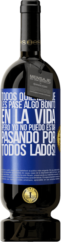 «Todos quieren que les pase algo bonito en la vida, ¡pero yo no puedo estar pasando por todos lados!» Edición Premium MBS® Reserva