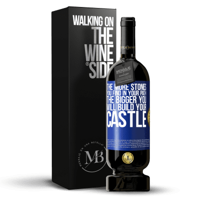 «The more stones you find in your path, the bigger you will build your castle» Premium Edition MBS® Reserve