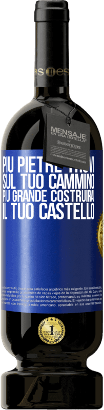 49,95 € Spedizione Gratuita | Vino rosso Edizione Premium MBS® Riserva Più pietre trovi sul tuo cammino, più grande costruirai il tuo castello Etichetta Blu. Etichetta personalizzabile Riserva 12 Mesi Raccogliere 2016 Tempranillo