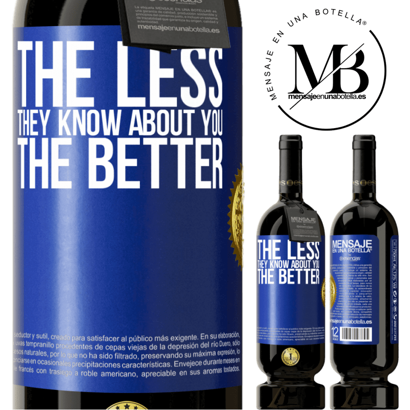 29,95 € Free Shipping | Red Wine Premium Edition MBS® Reserva The less they know about you, the better Blue Label. Customizable label Reserva 12 Months Harvest 2014 Tempranillo