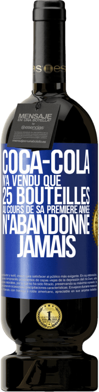 49,95 € | Vin rouge Édition Premium MBS® Réserve Coca-Cola n'a vendu que 25 bouteilles au cours de sa première année. N'abandonne jamais Étiquette Bleue. Étiquette personnalisable Réserve 12 Mois Récolte 2015 Tempranillo