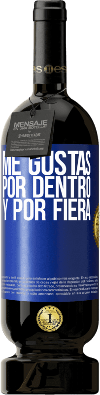«Me gustas por dentro y por fiera» Edición Premium MBS® Reserva