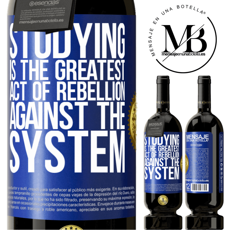 29,95 € Free Shipping | Red Wine Premium Edition MBS® Reserva Studying is the greatest act of rebellion against the system Blue Label. Customizable label Reserva 12 Months Harvest 2014 Tempranillo