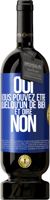 49,95 € Envoi gratuit | Vin rouge Édition Premium MBS® Réserve OUI, vous pouvez être quelqu'un de bien et dire NON Étiquette Bleue. Étiquette personnalisable Réserve 12 Mois Récolte 2016 Tempranillo
