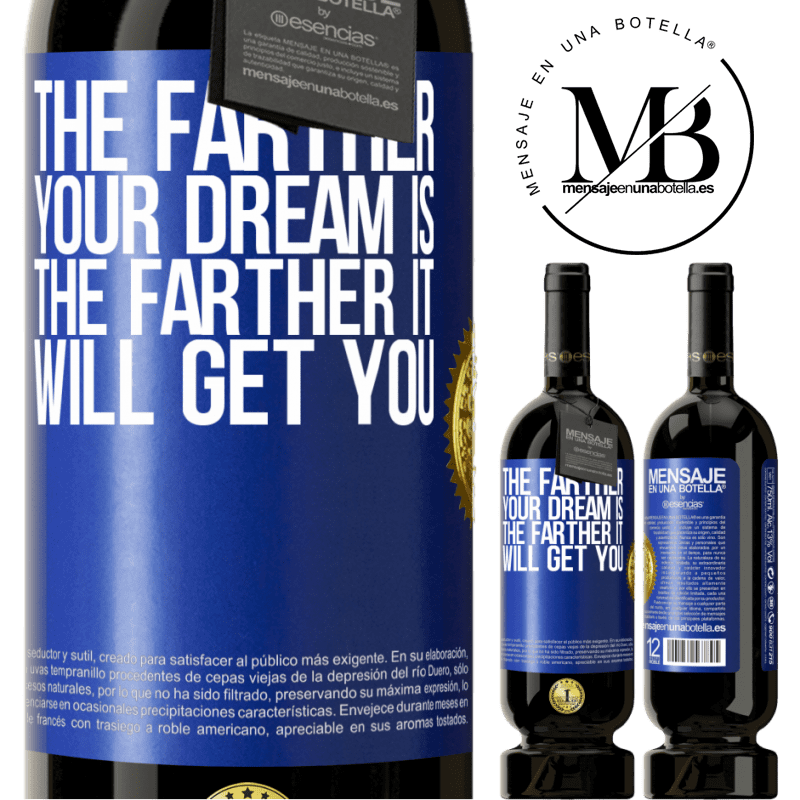 29,95 € Free Shipping | Red Wine Premium Edition MBS® Reserva The farther your dream is, the farther it will get you Blue Label. Customizable label Reserva 12 Months Harvest 2014 Tempranillo